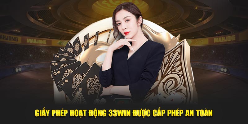 Giấy phép hoạt động 33WIN được cấp phép an toàn