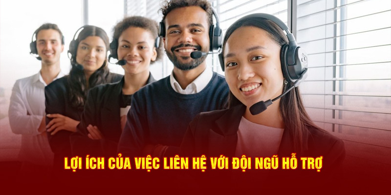 Lý do của việc liên hệ với đội ngũ hỗ trợ