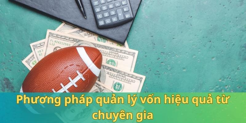 Kinh Nghiệm Quản Lý Vốn Khi Cá Cược Thể Thao